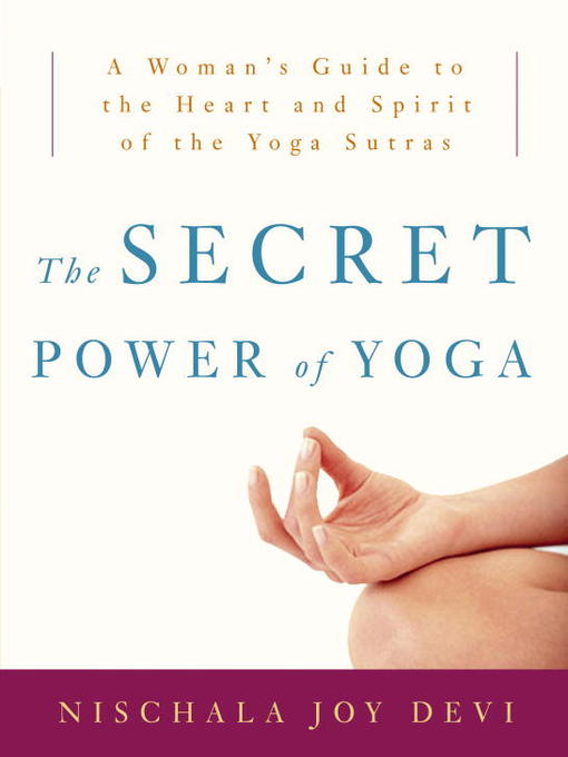 Title details for The Secret Power of Yoga by Nischala Joy Devi - Available